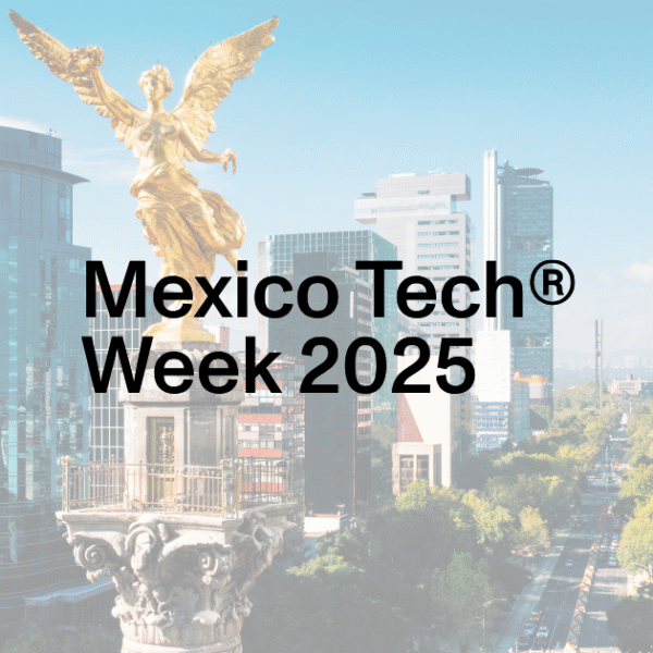 Mexico Tech Week 2025: una semana para tomarle el pulso al futuro tech.